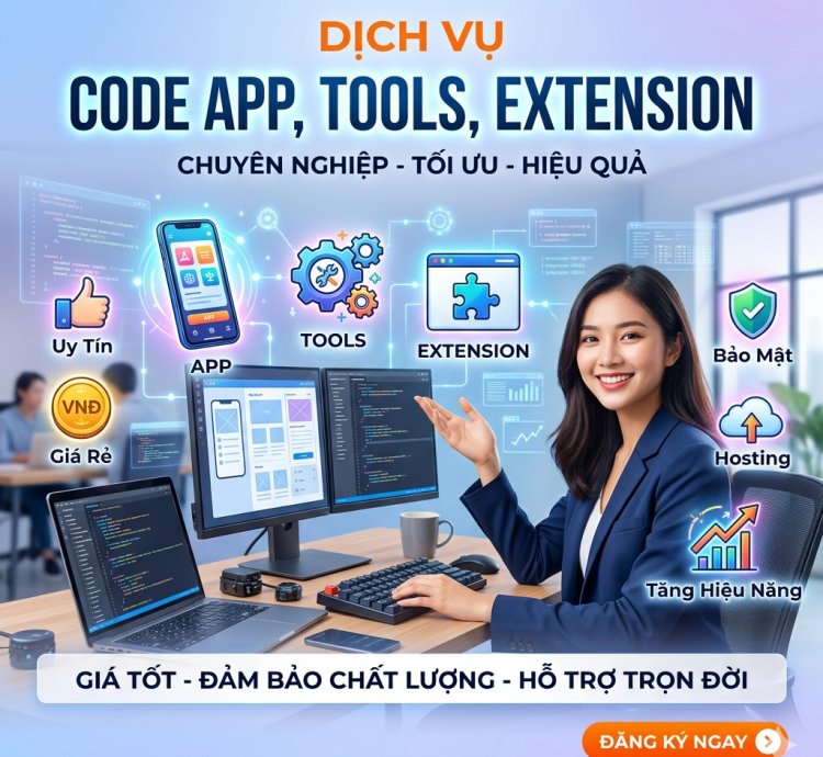 Dịch Vụ Code App, Tools, Extensions – Tự Động Hóa Quy Trình, Tối Ưu Hiệu Suất Kinh Doanh